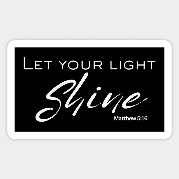 Let Your Light Shine Bible Quote Magnet by FTF DESIGNS